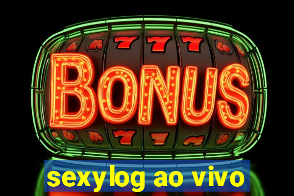 sexylog ao vivo